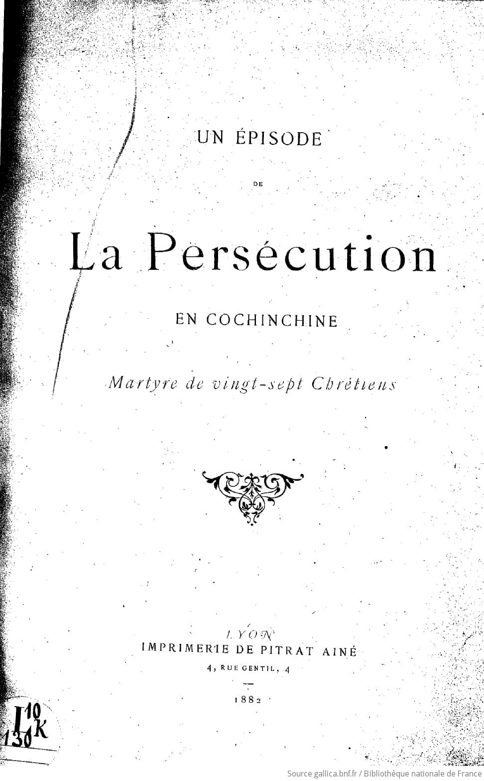 Trang bìa cuốn "Un épisode de la Persécution en Cochinchine — Martyre de vingt-sept Chrétiens", Imprimerie de Pitrat Ainé, Lyon, 1882. Nguồn: Gallica (BnF), ark:/12148/bpt6k58346217.